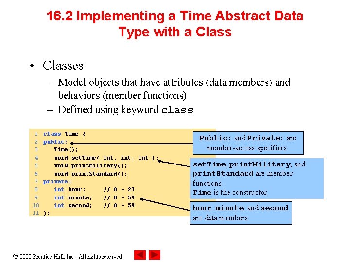 16. 2 Implementing a Time Abstract Data Type with a Class • Classes –