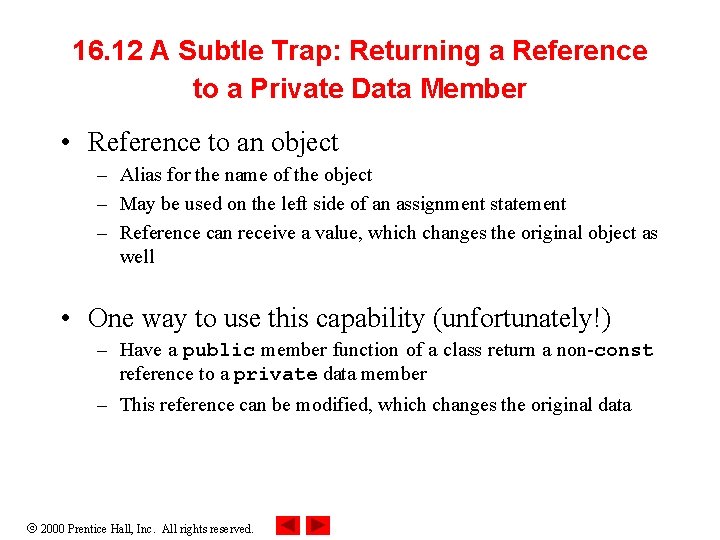 16. 12 A Subtle Trap: Returning a Reference to a Private Data Member •