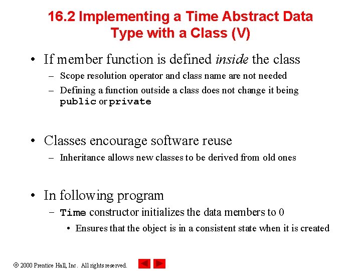 16. 2 Implementing a Time Abstract Data Type with a Class (V) • If