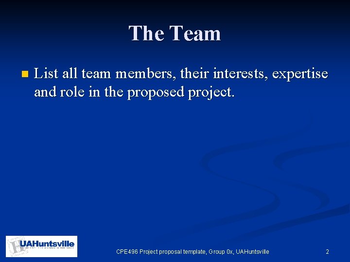 The Team n List all team members, their interests, expertise and role in the