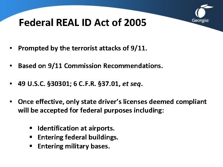 Federal REAL ID Act of 2005 • Prompted by the terrorist attacks of 9/11.