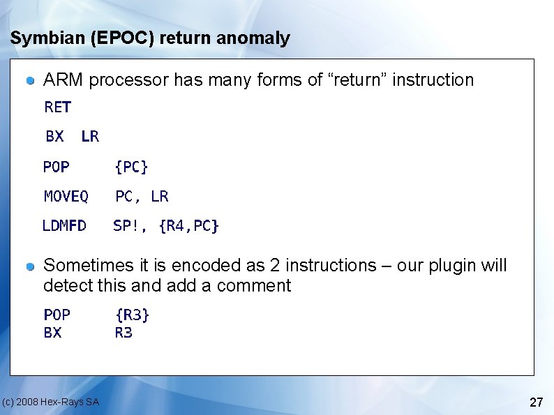 Symbian (EPOC) return anomaly ARM processor has many forms of “return” instruction Sometimes it