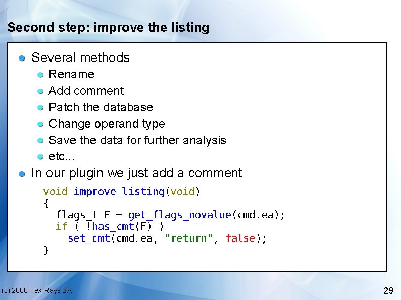 Second step: improve the listing Several methods Rename Add comment Patch the database Change