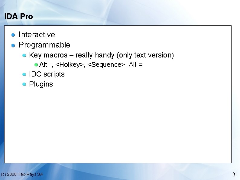 IDA Pro Interactive Programmable Key macros – really handy (only text version) Alt--, <Hotkey>,