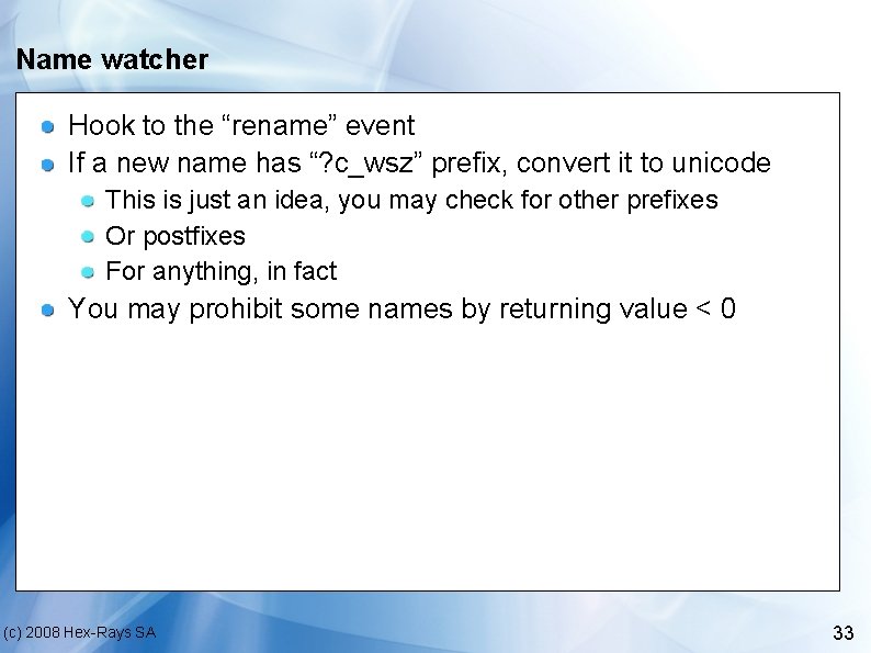 Name watcher Hook to the “rename” event If a new name has “? c_wsz”