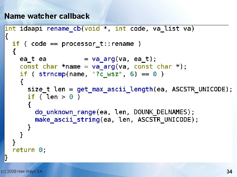 Name watcher callback (c) 2008 Hex-Rays SA 34 