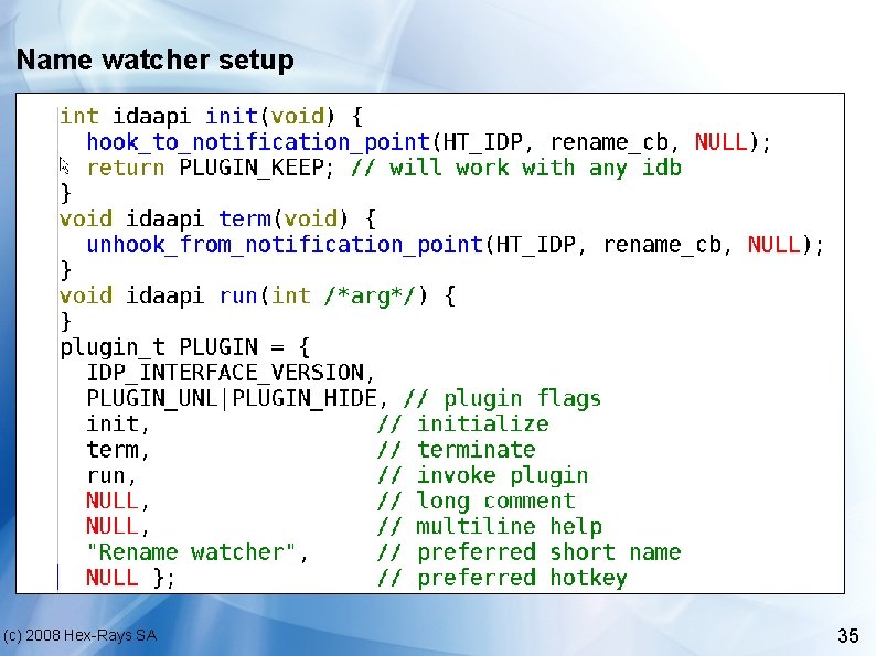 Name watcher setup (c) 2008 Hex-Rays SA 35 