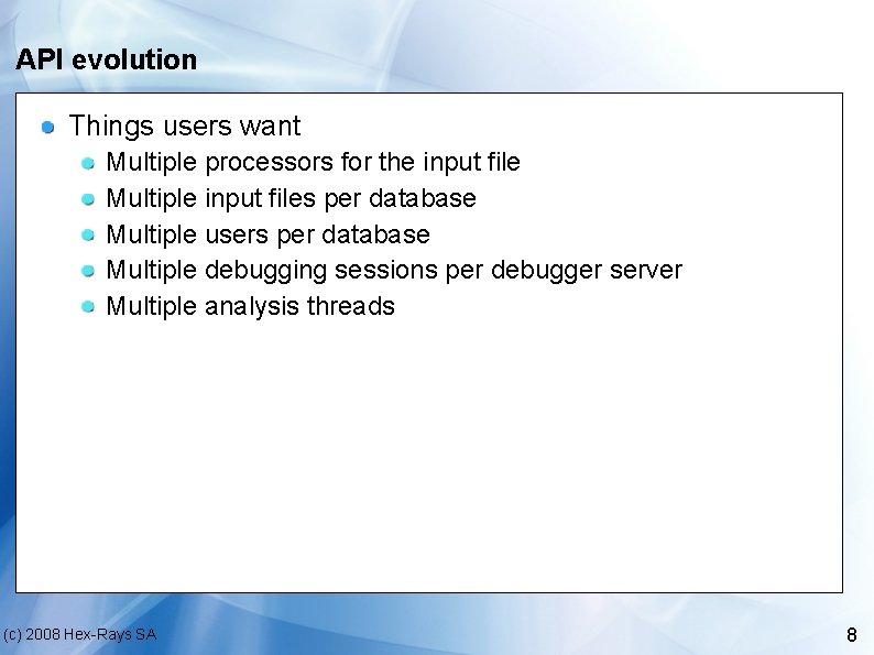 API evolution Things users want Multiple processors for the input file Multiple input files