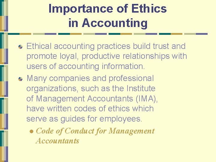 Importance of Ethics in Accounting Ethical accounting practices build trust and promote loyal, productive