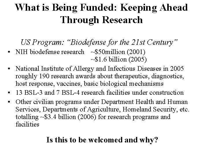 What is Being Funded: Keeping Ahead Through Research US Program: “Biodefense for the 21