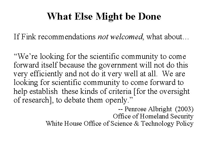 What Else Might be Done If Fink recommendations not welcomed, what about… “We’re looking