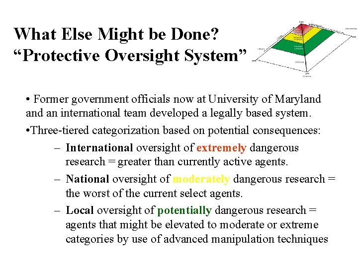 What Else Might be Done? “Protective Oversight System” • Former government officials now at