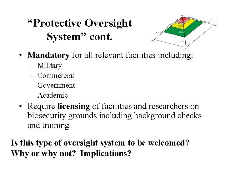 “Protective Oversight System” cont. • Mandatory for all relevant facilities including: – – Military