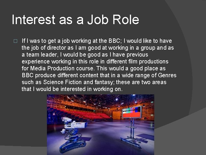 Interest as a Job Role � If I was to get a job working