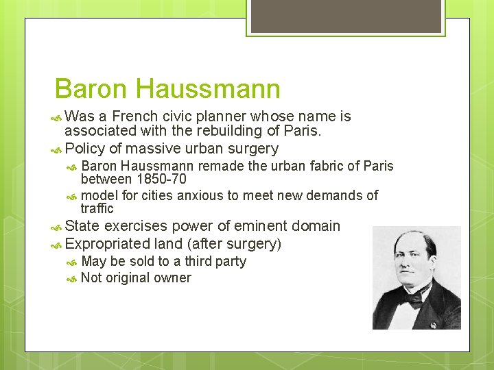 Baron Haussmann Was a French civic planner whose name is associated with the rebuilding