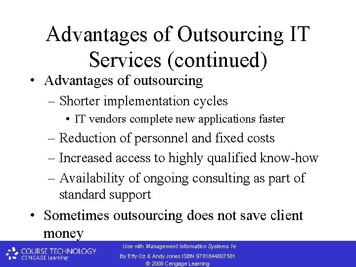 Advantages of Outsourcing IT Services (continued) • Advantages of outsourcing – Shorter implementation cycles