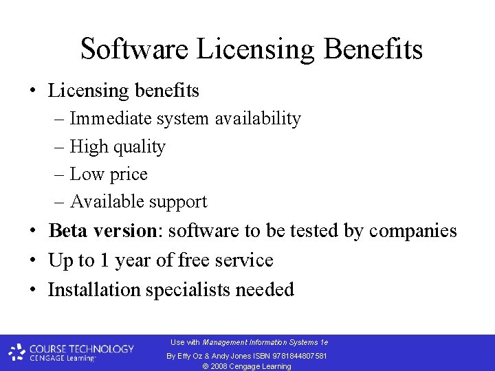 Software Licensing Benefits • Licensing benefits – Immediate system availability – High quality –