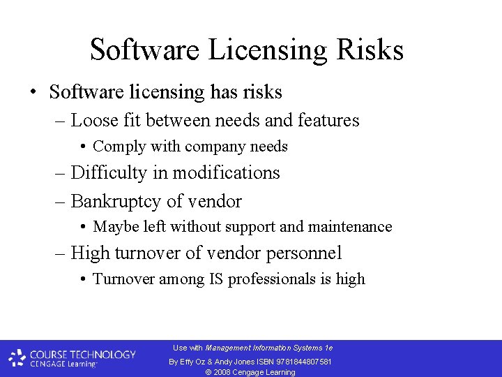 Software Licensing Risks • Software licensing has risks – Loose fit between needs and