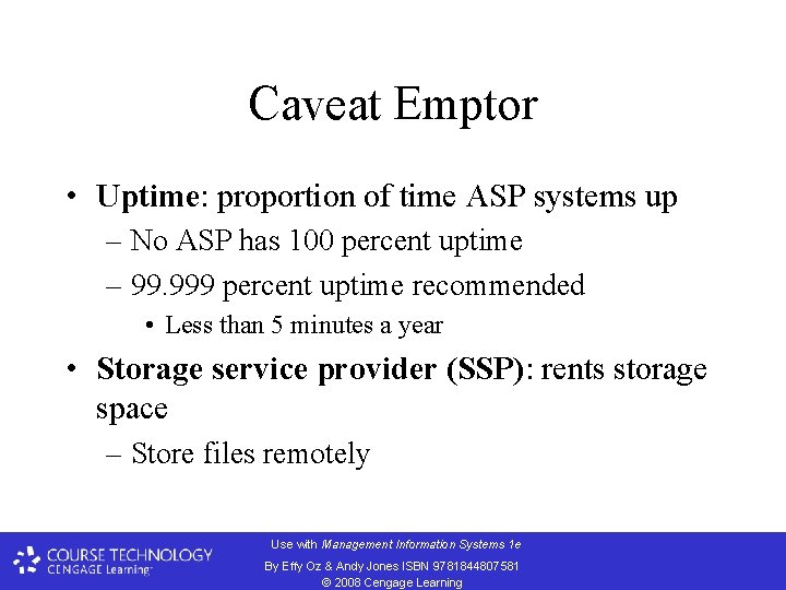 Caveat Emptor • Uptime: proportion of time ASP systems up – No ASP has