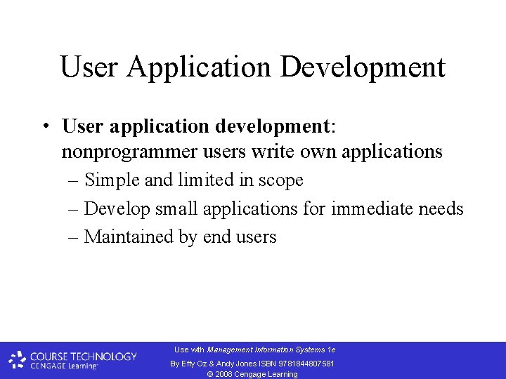 User Application Development • User application development: nonprogrammer users write own applications – Simple
