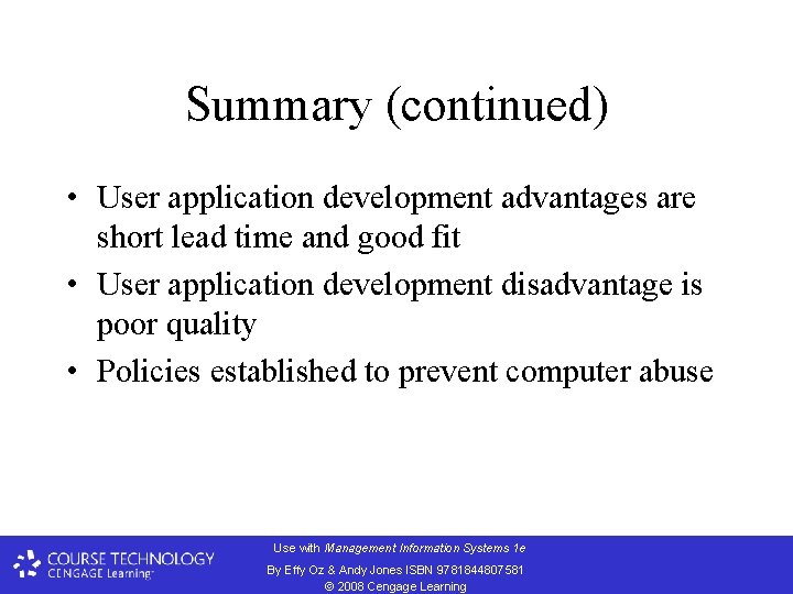 Summary (continued) • User application development advantages are short lead time and good fit