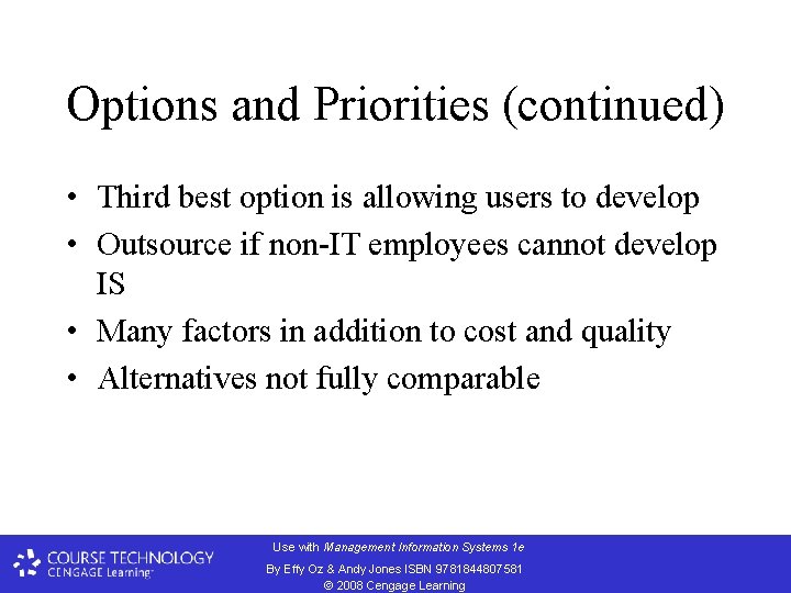 Options and Priorities (continued) • Third best option is allowing users to develop •