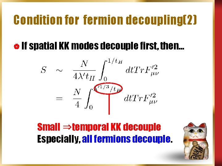 Condition for fermion decoupling(2) | If spatial KK modes decouple first, then… Small ⇒temporal
