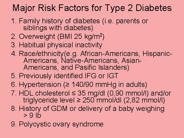 Major Risk Factors for Type 2 Diabetes 1. Family history of diabetes (i. e.