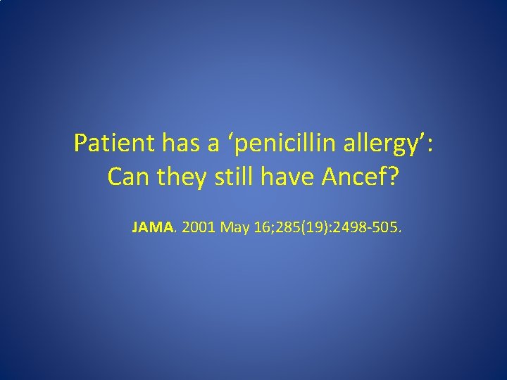 Patient has a ‘penicillin allergy’: Can they still have Ancef? JAMA. 2001 May 16;