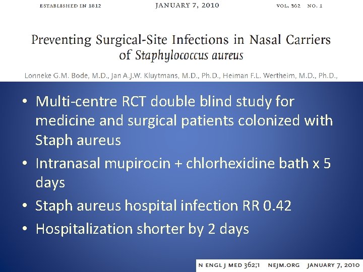  • Multi-centre RCT double blind study for medicine and surgical patients colonized with