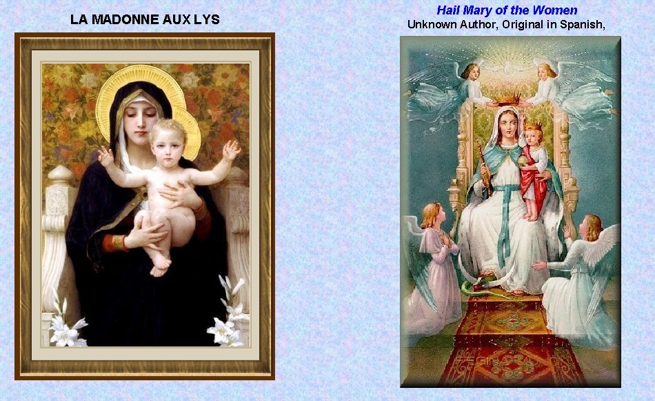 Hail Mary of the Women LA MADONNE AUX LYS Unknown Author, Original in Spanish,