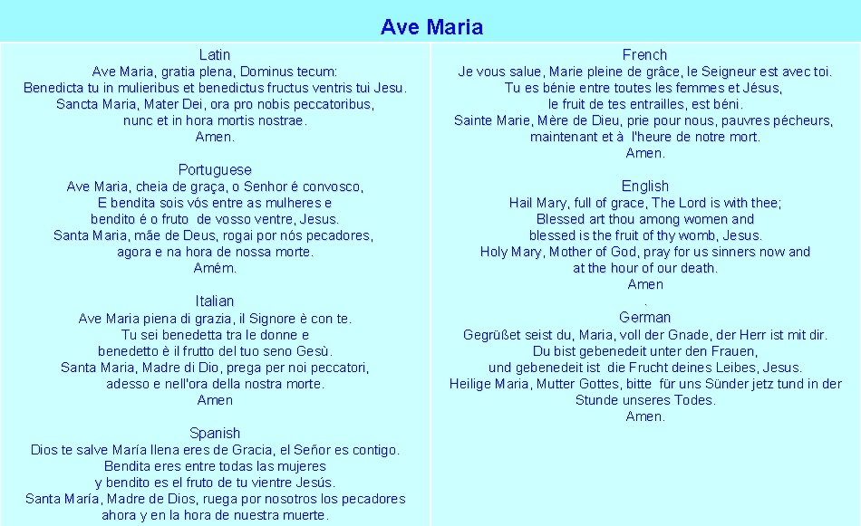 Ave Maria Latin French Ave Maria, gratia plena, Dominus tecum: Benedicta tu in mulieribus