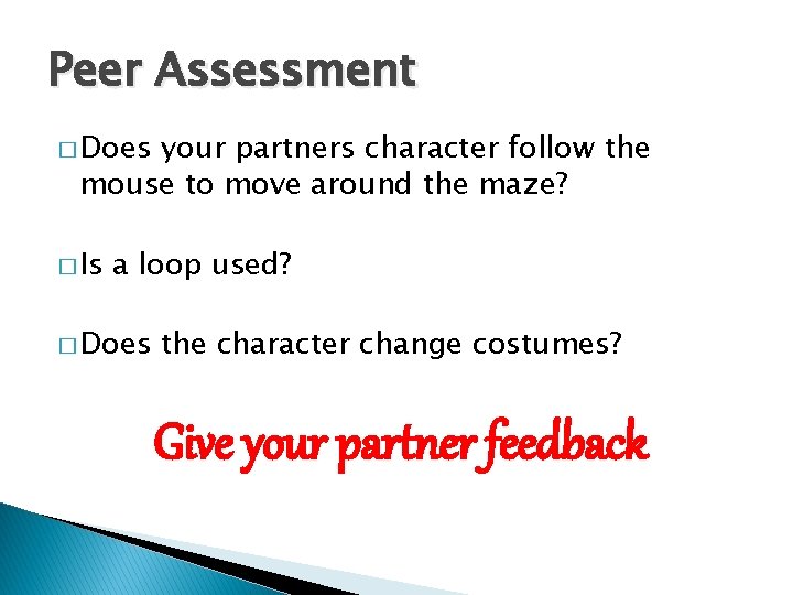 Peer Assessment � Does your partners character follow the mouse to move around the Peer Assessment � Does your partners character follow the mouse to move around the