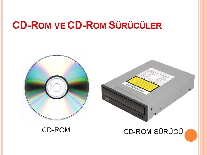 CD-ROM VE CD-ROM SÜRÜCÜLER CD-ROM SÜRÜCÜ 