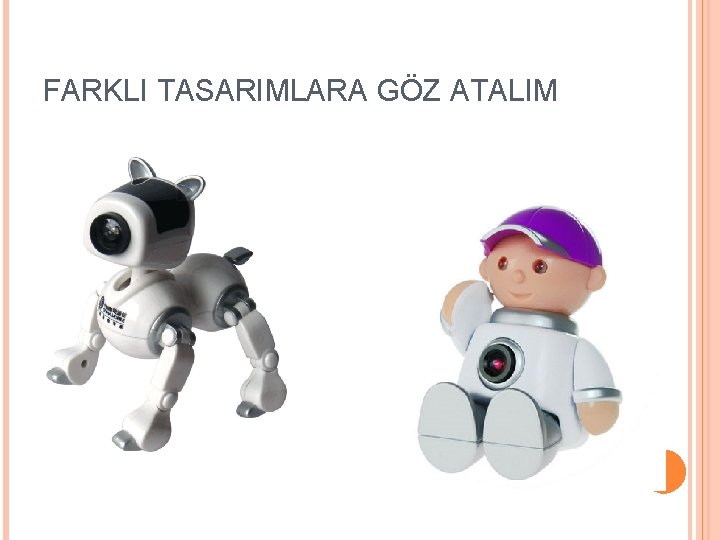 FARKLI TASARIMLARA GÖZ ATALIM 