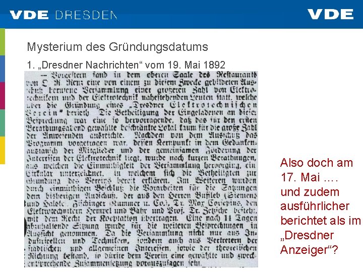 Mysterium des Gründungsdatums 1. „Dresdner Nachrichten“ vom 19. Mai 1892 Also doch am 17.