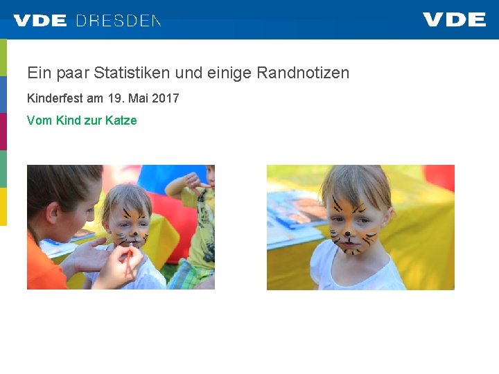 Ein paar Statistiken und einige Randnotizen Kinderfest am 19. Mai 2017 Vom Kind zur