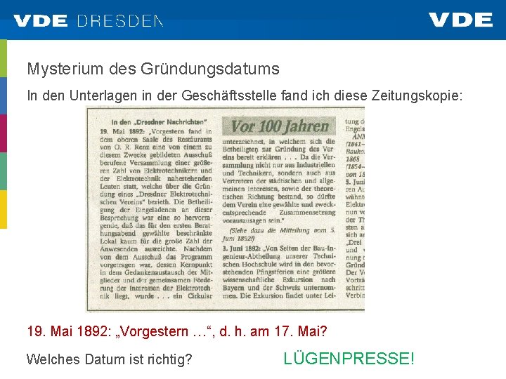 Mysterium des Gründungsdatums In den Unterlagen in der Geschäftsstelle fand ich diese Zeitungskopie: 19.