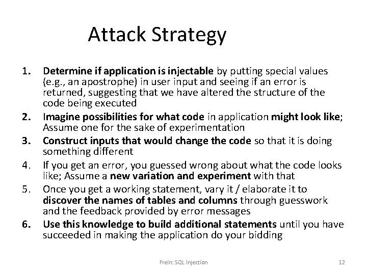 Attack Strategy 1. 2. 3. 4. 5. 6. Determine if application is injectable by