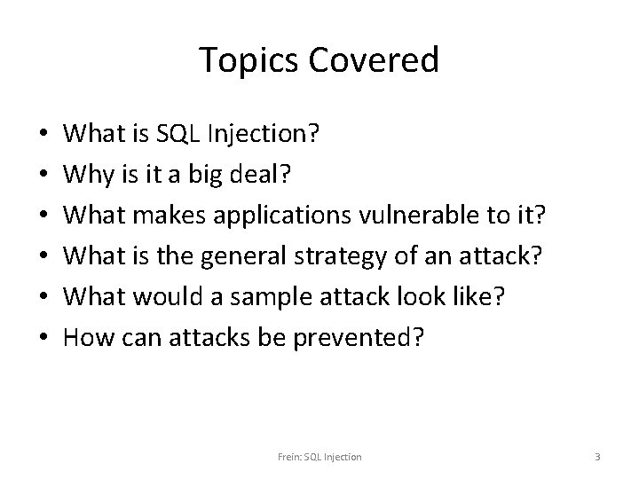 Topics Covered • • • What is SQL Injection? Why is it a big