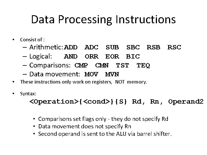 Data Processing Instructions • Consist of : • These instructions only work on registers, Data Processing Instructions • Consist of : • These instructions only work on registers,