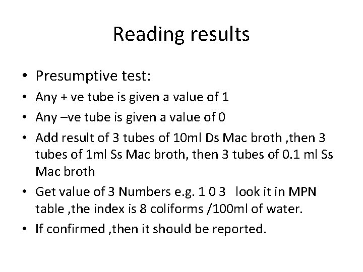 Reading results • Presumptive test: • Any + ve tube is given a value Reading results • Presumptive test: • Any + ve tube is given a value