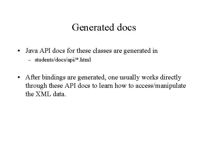 Generated docs • Java API docs for these classes are generated in – students/docs/api/*.