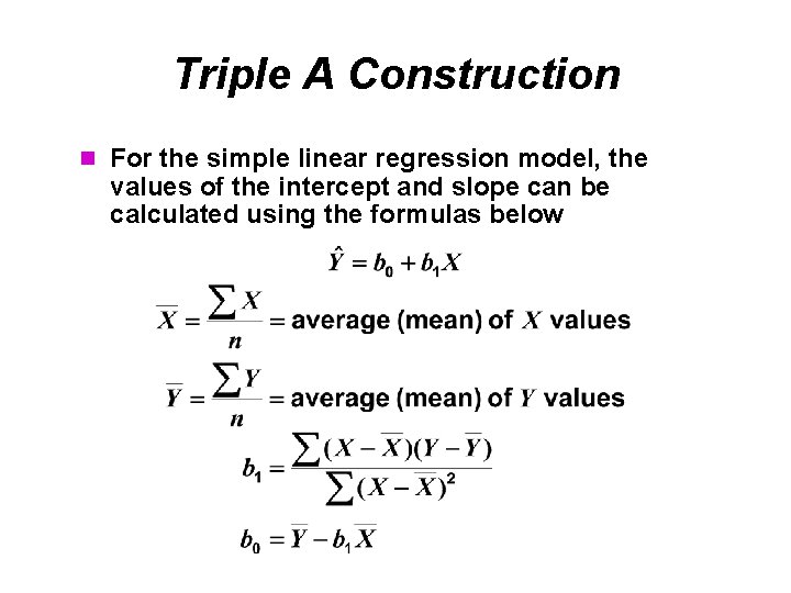 Triple A Construction n For the simple linear regression model, the values of the