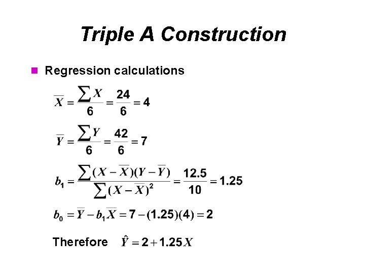 Triple A Construction n Regression calculations Therefore 