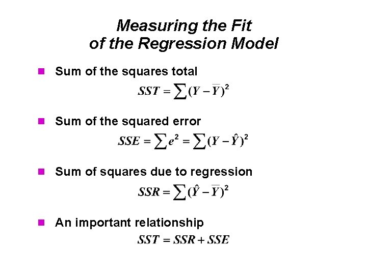 Measuring the Fit of the Regression Model n Sum of the squares total n