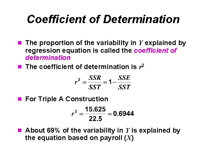 Coefficient of Determination n The proportion of the variability in Y explained by regression