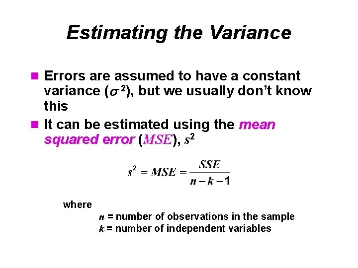 Estimating the Variance n Errors are assumed to have a constant variance ( 2),
