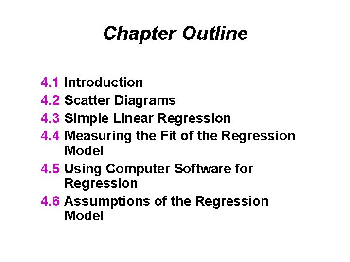 Chapter Outline 4. 1 4. 2 4. 3 4. 4 Introduction Scatter Diagrams Simple