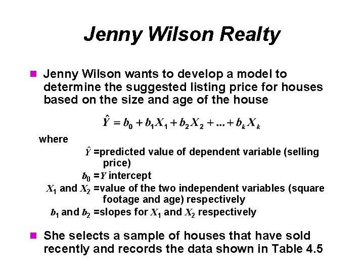 Jenny Wilson Realty n Jenny Wilson wants to develop a model to determine the